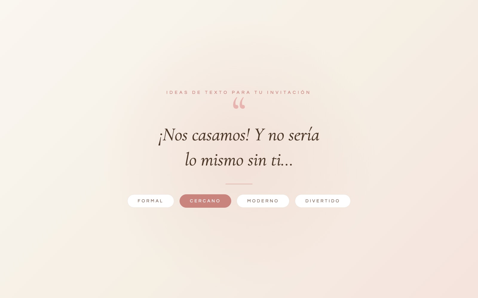 Idea de texto para invitación de boda: frase "Nos casamos y no sería lo mismo sin ti" en tipografía elegante